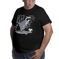 Funny Let's Play Ball Big Size Men's T-shirt