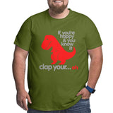 If You'Re Happy & You Know It Clap Your Oh Big Size Men's T-shirt